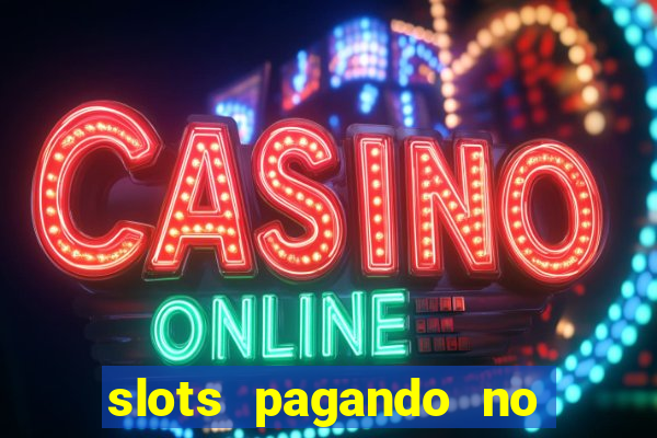 slots pagando no cadastro 2024